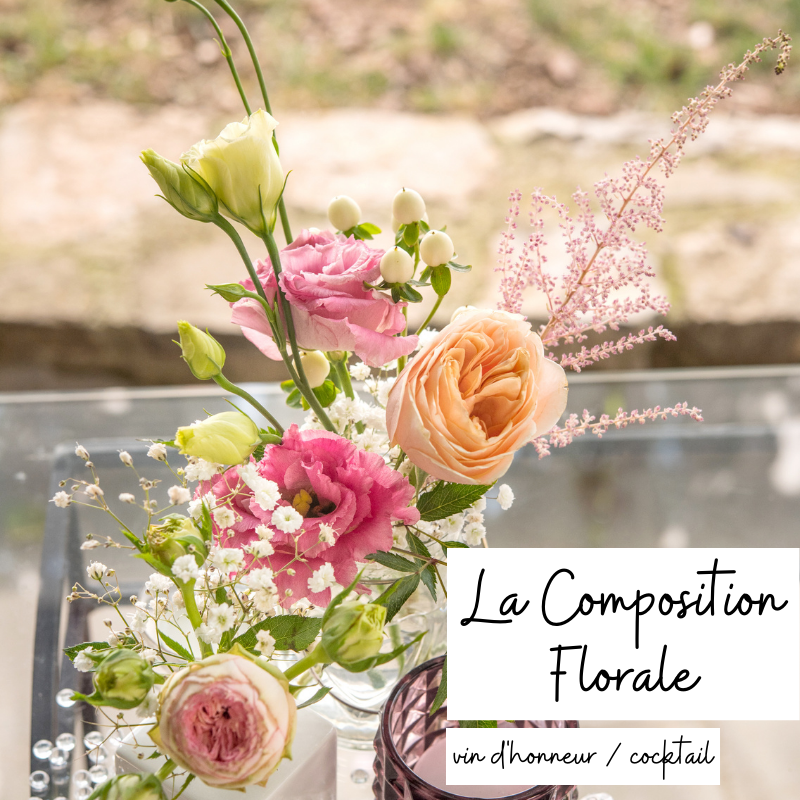 La Composition Florale (vin d'honneur / cocktail)