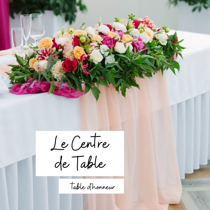 Le Centre de Table (table d'honneur)